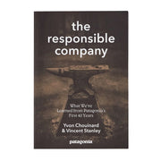 The Responsible Company: What We've Learned from Patagonia's First 40 Years