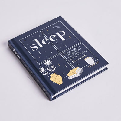 Sleep: Relax, Replenish and Rejuvenate with a New Approach to Sleep